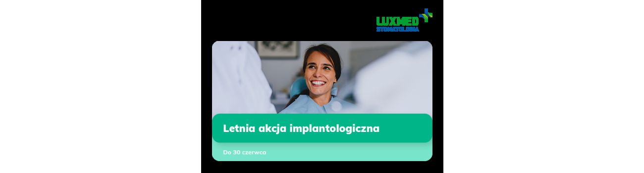 LUX MED rusza z ciekawą akcją stomatologiczną - na czym polega?
